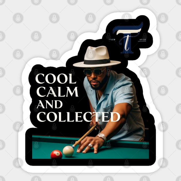 Cool Calm Collected Sticker by Lamar 's Store